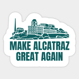 MAKE-ALCATRAZ-GREAT-AGAIN Sticker